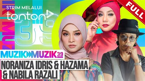 Full Muzik Muzik Aug Noraniza Idris Hazama Nabila