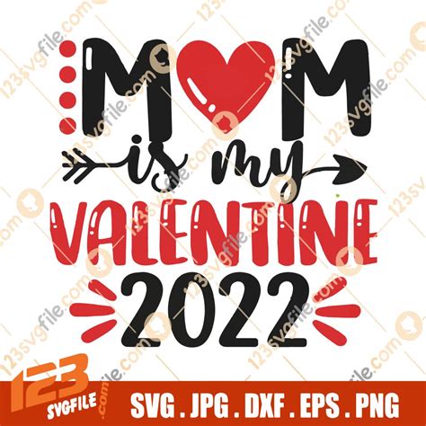 Mom Is My Valentine 2022 Svg Valentine Svg Mommy Valentines Day Svg