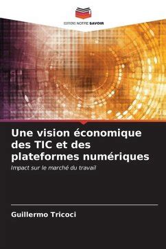 Une vision économique des TIC et des plateformes numériques von