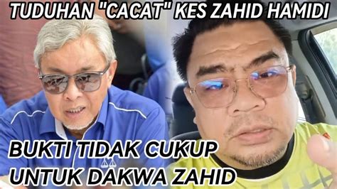 Tuduhan Cacat Tidak Cukup Bukti Untuk Dakwa Zahid Hamidi YouTube