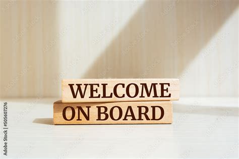 Wooden blocks with words 'Welcome on board'. Stock Photo | Adobe Stock