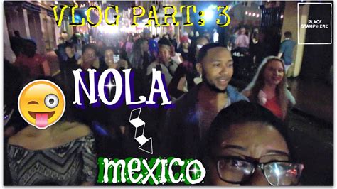 Nola Mexico Vlog Part 3 🎊🎉🍾🍷🚢 Youtube