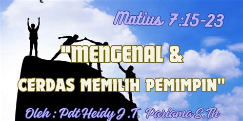 Mengenal Dan Cerdas Memilih Pemimpin Matius 7 15 23 Dodoku GMIM