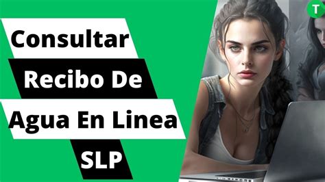 C Mo Consultar Y Pagar Tu Recibo De Agua En L Nea En San Luis Potos