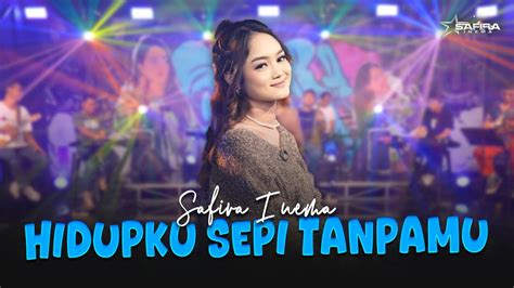 Safira Inema Hidupku Sepi Tanpamu Official Music Video Youtube