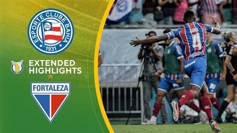 Bahia Vs Fortaleza Extended Highlights Brasilerao S Rie A Cbs