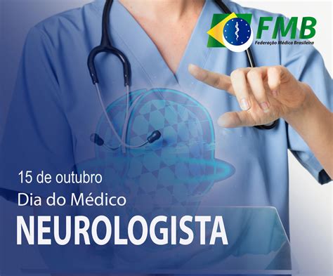 15 De Outubro Dia Do Médico Neurologista Federação Médica Brasileira