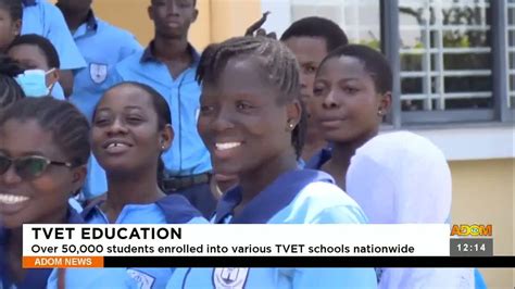 Tvet Education Over 50000 Students Enrolled In Various Tvet Schools