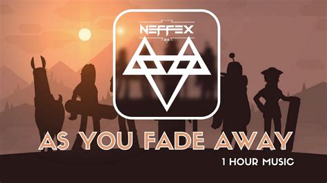 Neffex As You Fade Away [1 Hour Version] Youtube