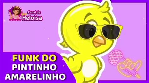 Funk Meu Pintinho Amarelinho Galinha Pintadinha Pintinho Amarelinho