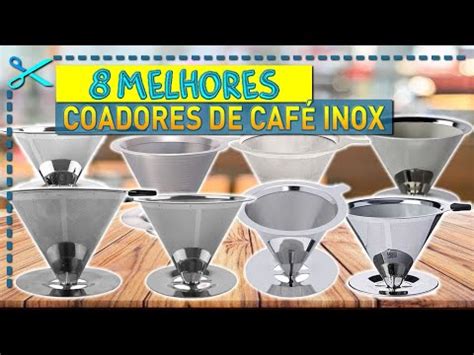 8 Melhores Coadores de Café Inox YouTube