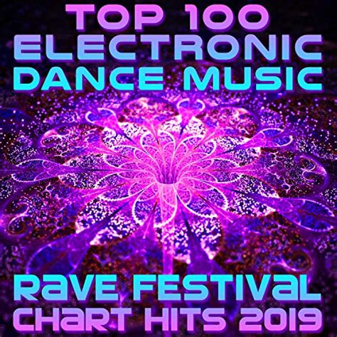 Amazon Musicでvarious Artistsのtop 100 Electronic Dance Music Rave Festival Chart Hits 2019を再生する