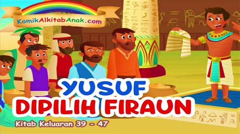 YUSUF DIPILIH FIRAUN Komik Alkitab Anak Seri Cerita Film Animasi