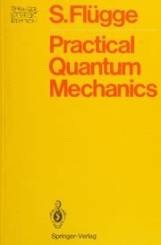 Practical quantum mechanics Flügge Siegfried Free Download Borrow