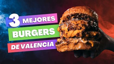 Las Mejores Hamburgueser As De Valencia Alicante Y Castell N En