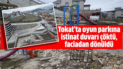 Tokatta Oyun Park Na Istinat Duvar Kt Faciadan D N Ld H Rs Z