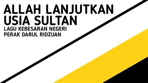 Allah Lanjutkan Usia Sultan Lagu Kebesaran Negeri Perak Darul Ridzuan