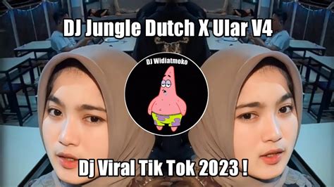 Dj Jungle Dutch X Ular V Viral Tik Tok Terbaru Yg Kalian Cari