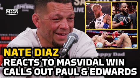 Nate Diaz Reacts To Jorge Masvidal Win Calls Out Jake Paul And Leon