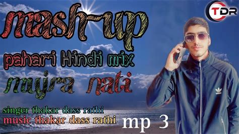 Mujra Mashup Pahari Hindi Mix Voice And Music Thakar Dass Rathi