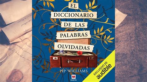 El Diccionario De Las Palabras Olvidadas Audiolibro Pip Williams Youtube