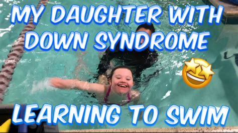 My Daughter With Down Syndrome Learning To Swim Youtube