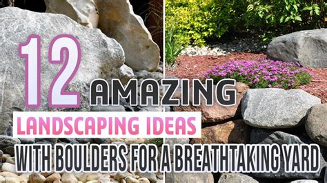 12 Amazing Ideas On Landscaping With Boulders For A Breathtaking Yard