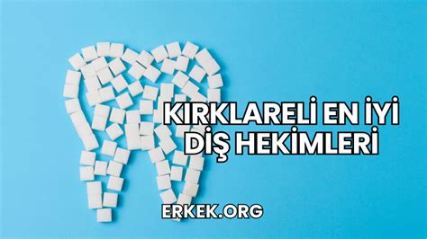 Kırklareli En İyi Diş Hekimleri - Erkek