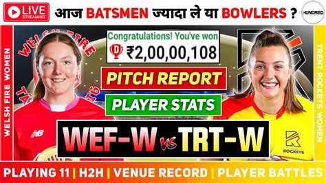 The Hundred Women Live WEF W Vs TRT W Dream11 Prediction WEF W Vs