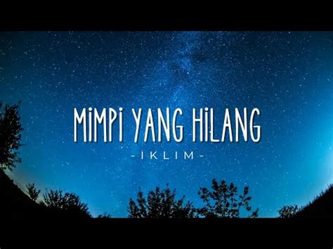 MIMPI YANG HILANG IKLIM LIRIK YouTube