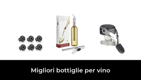 47 Migliori Bottiglie Per Vino Nel 2023 Secondo 239 Esperti