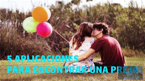 Las Mejores 5 Aplicaciones Para Buscar Pareja Youtube