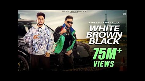 White Brown Black Avvy Sra Karan Aujla Jaani Amanninder Singh Desi Melodies Youtube