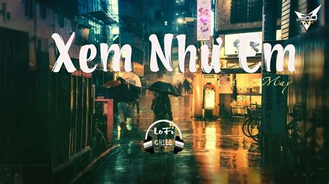 Ngọt Ngào Đến Mấy Cũng Tan Thành Mây Xem Như Em Chẳng May Lofi