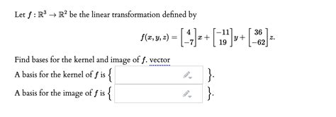 Solved Let F R3 R2 Be The Linear Transformation Defined