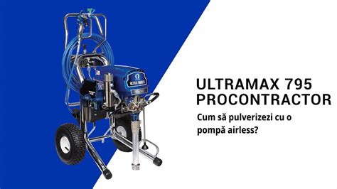 Cum Sa Pulverizezi Cu O Pompa Airless Graco ULTRAMAX 795 PROCONTRACTOR