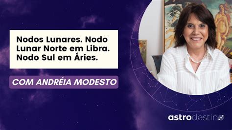 6 09 Nodos Lunares Nodo Lunar Norte em Libra Nodo Sul em Áries