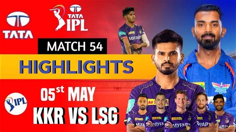 Kkr Vs Lsg Highlights Lsg Vs Kkr Full Highlights Srh Vs Mi