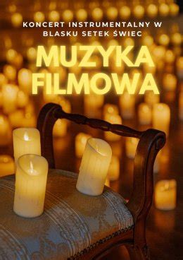 Koncert Przy Wiecach Muzyka Filmowa Hans Zimmer I Inni Bilety