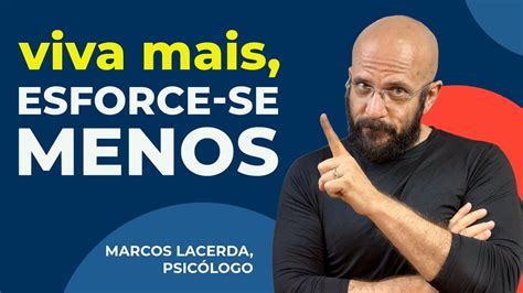 NÃO SEJA O MELHOR Marcos Lacerda psicólogo YouTube