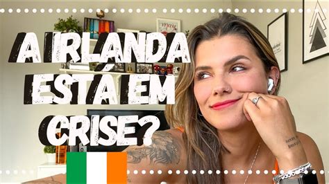 NÃO VENHA PARA IRLANDA EM 2022 ANTES DE VER ESSE VÍDEO CRISE