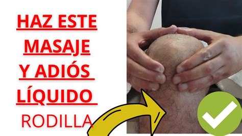 RODILLA INFLAMADA Y CON LÍQUIDO HAZ ESTE MASAJE TÚ MISMO YouTube