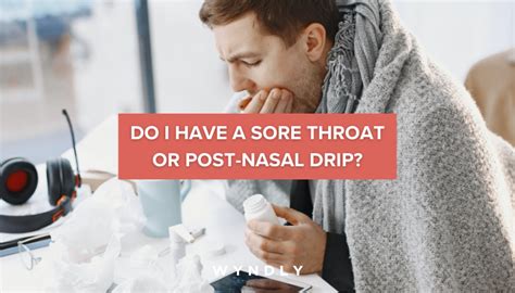 Throat Irritation From Post Nasal Drip