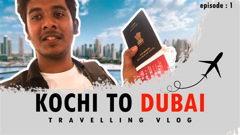 KOCHI TO DUBAI TRAVEL VLOG MY FIFTH TRIP TO DUBAI SUHAIL DON YouTube