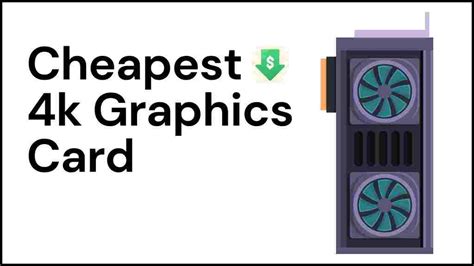 Top 10 Best Cheapest 4k Graphics Cards For Gaming Sep 2023