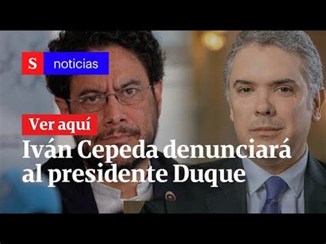 Iván Cepeda denunciará al presidente Iván Duque por caso de Álvaro Uribe