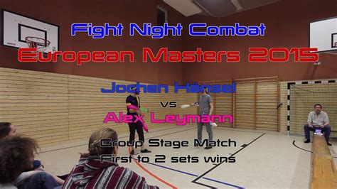 Fnc European Masters Video Jochen H Nsel Vs Alex Leymann