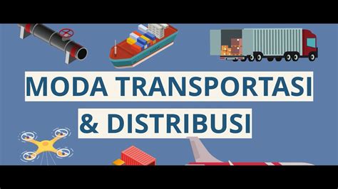 Moda Transportasi Dan Distribusi Youtube