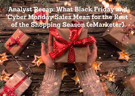 Analyst Recap: What Black Friday and Cyber Monday Sales Mean for the