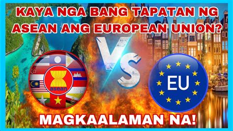 Grabe Kaya Na Palang Itapat Ang Asean Sa European Union Paano Itong